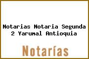 Ver notarias notaria segunda 2 yarumal antioquia Notarias Notaria Segunda 2 Yarumal Antioquia