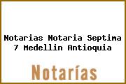 Notarias Notaria Septima 7 Medellin Antioquia