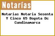 Notarias Notaria Sesenta Y Cinco 65 Bogota Dc Cundinamarca