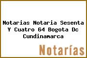 Notarias Notaria Sesenta Y Cuatro 64 Bogota Dc Cundinamarca