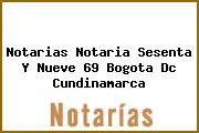 Notarias Notaria Sesenta Y Nueve 69 Bogota Dc Cundinamarca