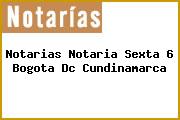 Notarias Notaria Sexta 6 Bogota Dc Cundinamarca