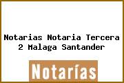 Notarias Notaria Tercera 2 Malaga Santander