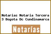 Notarias Notaria Tercera 3 Bogota Dc Cundinamarca