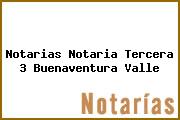 Notarias Notaria Tercera 3 Buenaventura Valle