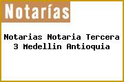 Notarias Notaria Tercera 3 Medellin Antioquia