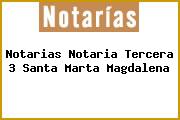 Notarias Notaria Tercera 3 Santa Marta Magdalena