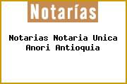 Notarias Notaria Unica Anori Antioquia