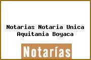 Notarias Notaria Unica Aquitania Boyaca