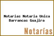 Notarias Notaria Unica Barrancas Guajira