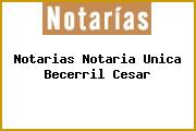 Notarias Notaria Unica Becerril Cesar