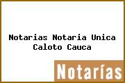 Notarias Notaria Unica Caloto Cauca