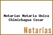 Notarias Notaria Unica Chimichagua Cesar