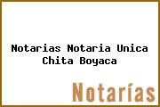 Notarias Notaria Unica Chita Boyaca