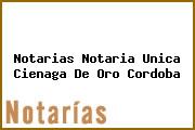Notarias Notaria Unica Cienaga De Oro Cordoba