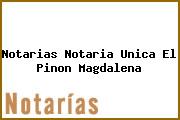 Notarias Notaria Unica El Pinon Magdalena