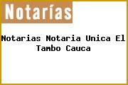 Notarias Notaria Unica El Tambo Cauca