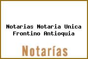 Notarias Notaria Unica Frontino Antioquia