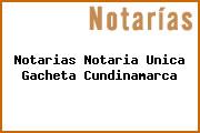 Notarias Notaria Unica Gacheta Cundinamarca