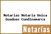 Notarias Notaria Unica Guaduas Cundinamarca