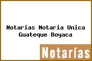 Notarias Notaria Unica Guateque Boyaca