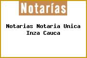Notarias Notaria Unica Inza Cauca