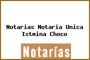 Notarias Notaria Unica Istmina Choco