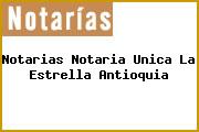 Notarias Notaria Unica La Estrella Antioquia