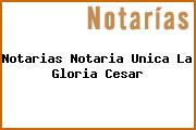 Notarias Notaria Unica La Gloria Cesar