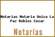 Notarias Notaria Unica La Paz Robles Cesar