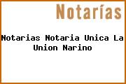Notarias Notaria Unica La Union Narino