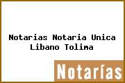 Notarias Notaria Unica Libano Tolima