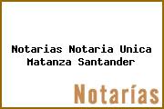 Notarias Notaria Unica Matanza Santander