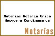 Notarias Notaria Unica Mosquera Cundinamarca