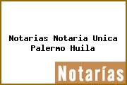 Notarias Notaria Unica Palermo Huila