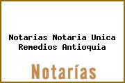 Notarias Notaria Unica Remedios Antioquia