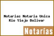 Notarias Notaria Unica Rio Viejo Bolivar