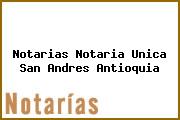 Notarias Notaria Unica San Andres Antioquia