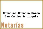 Notarias Notaria Unica San Carlos Antioquia