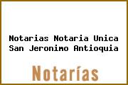 Notarias Notaria Unica San Jeronimo Antioquia