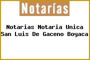 Notarias Notaria Unica San Luis De Gaceno Boyaca
