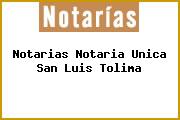 Notarias Notaria Unica San Luis Tolima