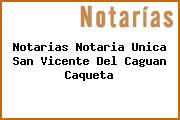 Notarias Notaria Unica San Vicente Del Caguan Caqueta