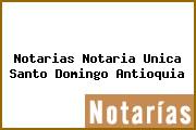 Notarias Notaria Unica Santo Domingo Antioquia