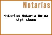 Notarias Notaria Unica Sipi Choco
