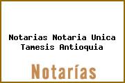 Notarias Notaria Unica Tamesis Antioquia