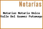 Notarias Notaria Unica Valle Del Guamez Putumayo