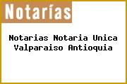 Notarias Notaria Unica Valparaiso Antioquia