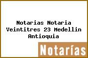 Notarias Notaria Veintitres 23 Medellin Antioquia