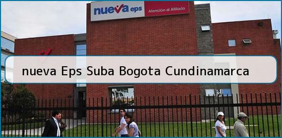 <b>nueva Eps Suba Bogota Cundinamarca</b>